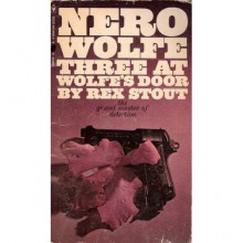 Three at Wolfe's Door - Rex Stout