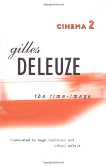 Cinema 2: The Time-Image - Gilles Deleuze