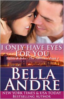 I Only Have Eyes For You - Bella Andre