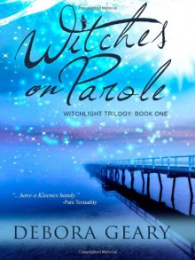 Witches on Parole - Debora Geary