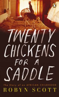 Twenty Chickens For A Saddle - Robyn Scott