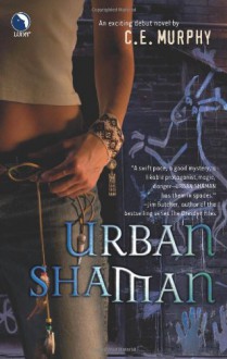 Urban Shaman (The Walker Papers, Book 1) - C.E. Murphy