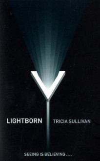 Lightborn - Tricia Sullivan