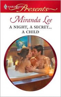 A Night, A Secret...A Child - Miranda Lee