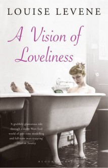 A Vision Of Loveliness - Louise Levene