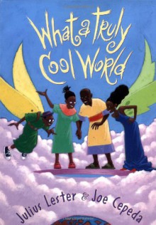 What A Truly Cool World - Julius Lester, Joe Cepeda