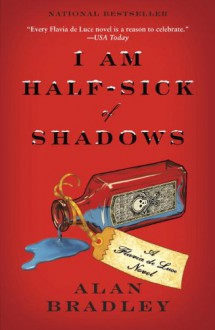 I Am Half-Sick of Shadows - Alan Bradley