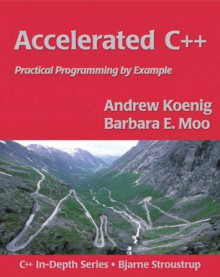 Accelerated C++: Practical Programming by Example - Andrew Koenig