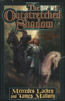 The Outstretched Shadow - Mercedes Lackey, James Mallory, Susan Ericksen