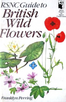 RSNC Guide to British Wild Flowers - Franklyn Perring