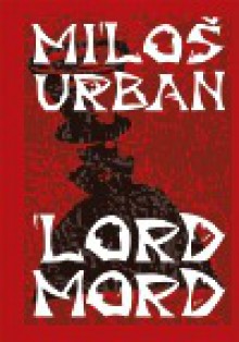 Lord Mord - Miloš Urban