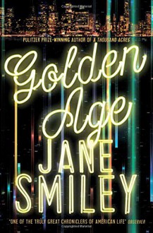 Golden Age: A Novel - Jane Smiley