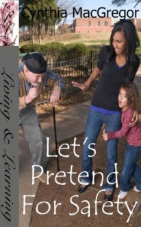 Let's Pretend For Safety - Cynthia MacGregor