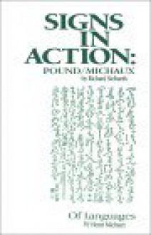 Signs in Action-- Pound/Michaux and Of Languages (Short Works Series) - Richard Sieburth, Henri Michaux