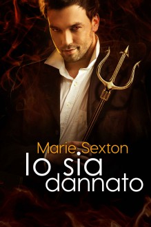 Io sia dannato - Marie Sexton