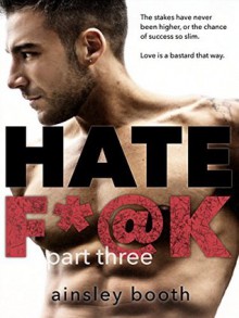 Hate F*@k: Part Three - Ainsley Booth