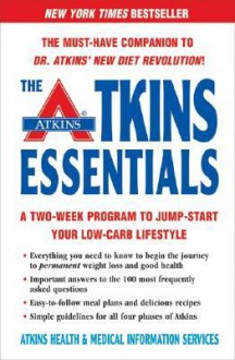 The Atkins Essentials: A Two-Week Program to Jump-start Your Low-Carb Lifestyle - Robert C. Atkins