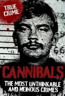 CANNIBALS (True Crime) - Ray Black