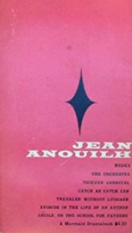 Jean Anouilh: Seven Plays - Jean Anouilh