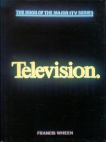 Television: A History - Francis Wheen