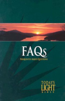 Today's Light FAQ's: Frequently Asked Questions - Concordia Publishing House, James C. Galvin