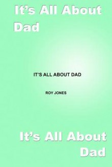 It's All about Dad - Roy Jones