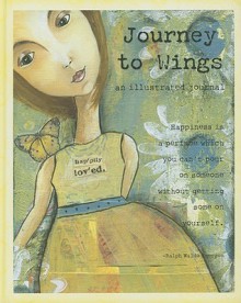 Journey to Wings: An Illustrated Journal - Kelly Rae Roberts