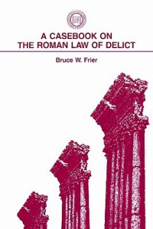 A Casebook on the Roman Law on Edict - Bruce W. Frier