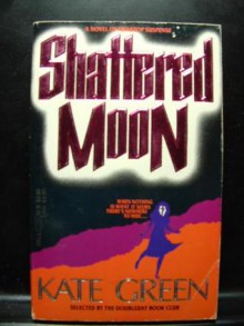 Shattered Moon - Kate Green