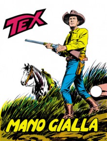 Tex n. 67: Mano Gialla - Gianluigi Bonelli, Aurelio Galleppini, Virgilio Muzzi, Francesco Gamba