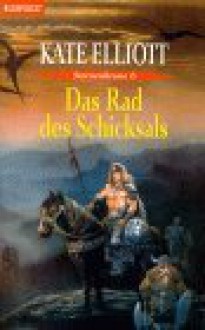 Sternenkrone 06. Das Rad Des Schicksals - Kate Elliott