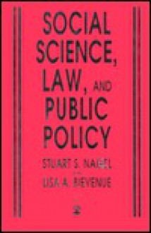 Social Science, Law, And Public Policy - Stuart S. Nagel