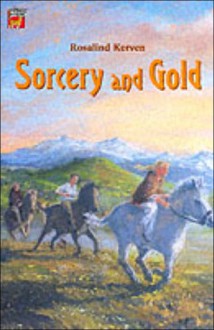 Sorcery and Gold: A Story of the Viking Age - Rosalind Kerven