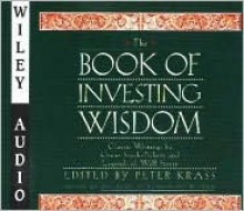 Book of Investing Wisdom: Classic Writings by Great Stock-Pickers and Legends of Wall Street - Peter Krass, Warren Buffett