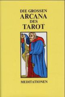 Die Großen Arcana des Tarot: Meditationen - Valentin Tomberg, Robert Spaemann, Martin Kriele