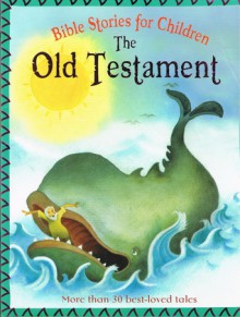 Bible Stories for Children: The Old Testament - Victoria Parker