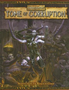 Tome of Corruption: Secrets from the Realm of Chaos - Robert J. Schwalb