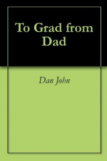 To Grad from Dad - Dan John