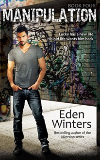 Manipulation (Diversion Book 4) - Eden Winters