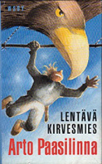 Lentävä kirvesmies - Arto Paasilinna