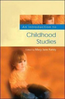 Childhood Studies - Mary Jane Kehily