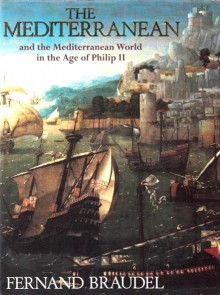 The Mediterranean and the Mediterranean World in the Age of Philip II - Fernand Braudel, Siân Reynolds, Richard Lawrence Ollard