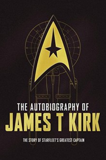 The Autobiography of James T. Kirk - David A. Goodman