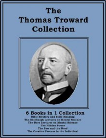 The Thomas Troward Collection - Thomas Troward