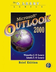 O'Leary Series: Outlook 2000 Brief - Timothy J. O'Leary, Linda I. O'Leary