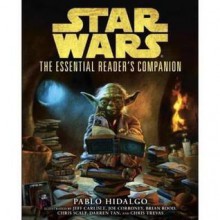 Star Wars: The Essential Reader's Companion. Pablo Hidalgo - Pablo Hidalgo