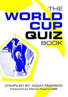 The World Cup Quiz Book - Adam Pearson