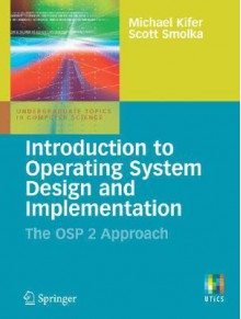 Introduction to Operating System Design and Implementation: The OSP 2 Approach - Michael Kifer