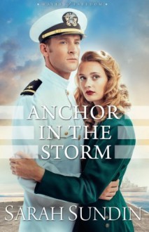 Anchor in the Storm (Waves of Freedom) - Sarah Sundin