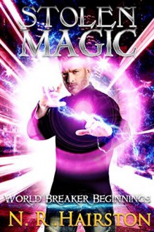 Stolen Magic (World Breaker Beginnings Book 2) - N. R. Hairston